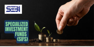 SEBI SIF Specialized Investment Funds